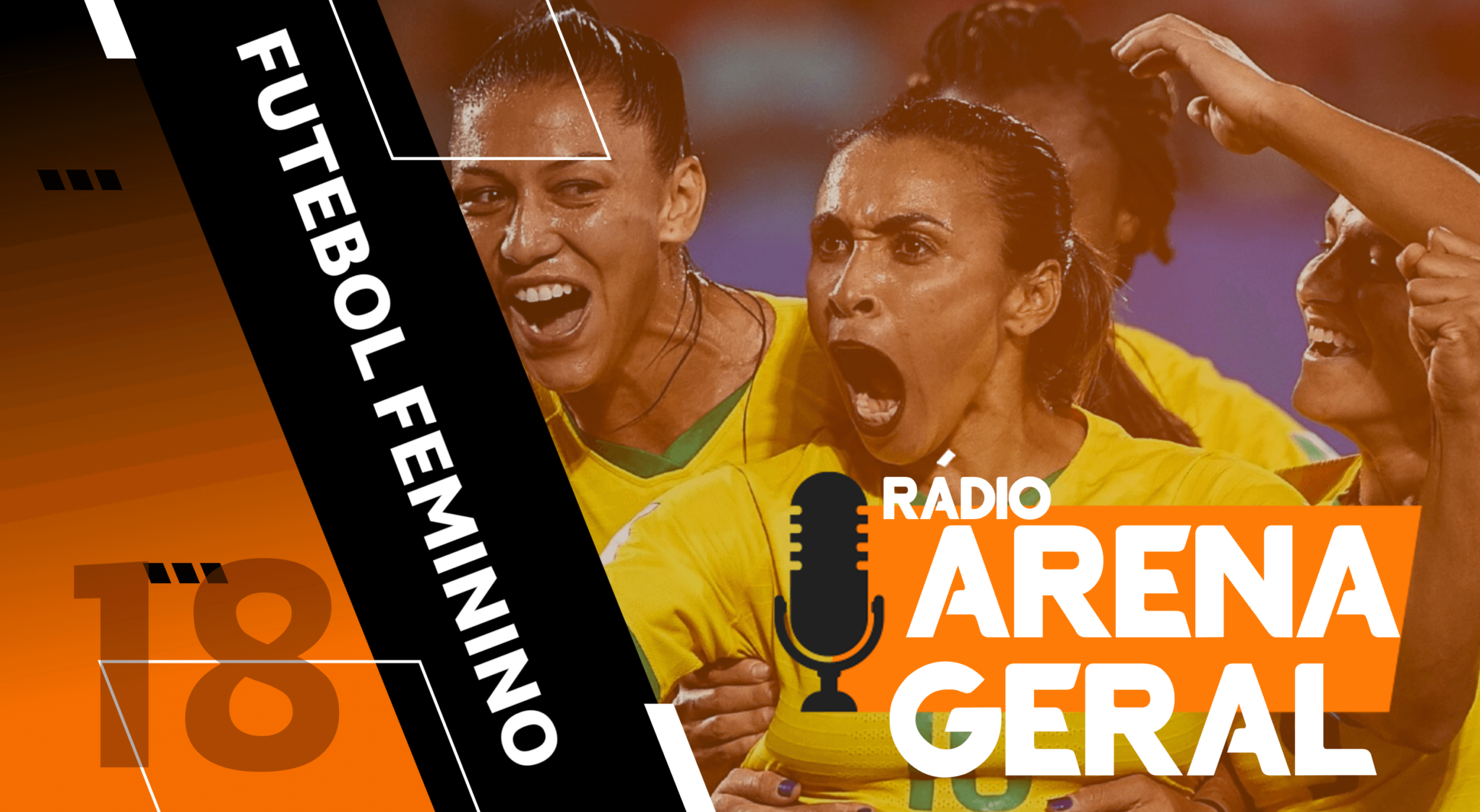 Rádio Arena Geral 18 Futebol Feminino BR e Copa 2023 Arena Geral