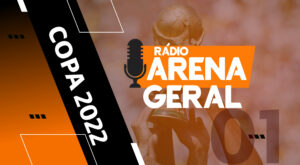 Rádio Arena Geral #01 – Copa do Mundo 2022
