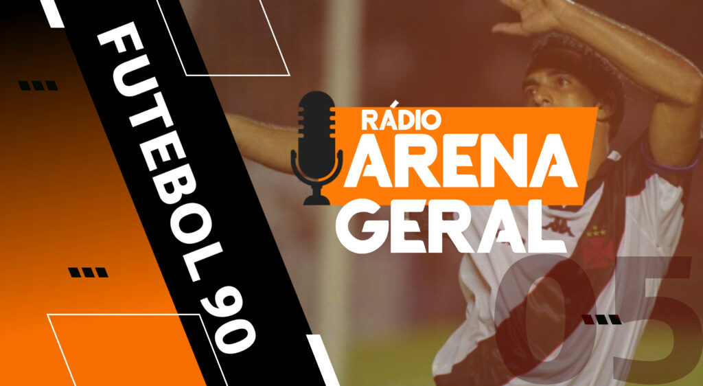 Rádio Arena Geral #05 – Futebol nos anos 90 - vitrine