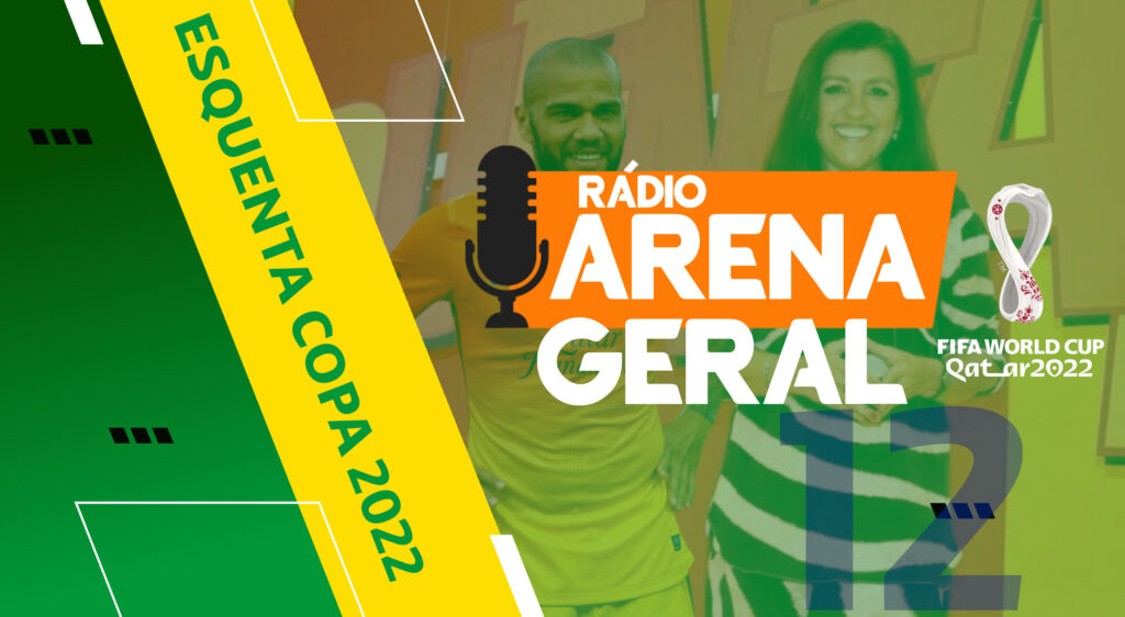 Rádio Arena Geral #12 – Esquenta da Copa 2022 - vitrine