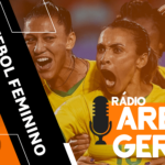 Rádio Arena Geral #18 – Futebol Feminino BR (e Copa 2023)