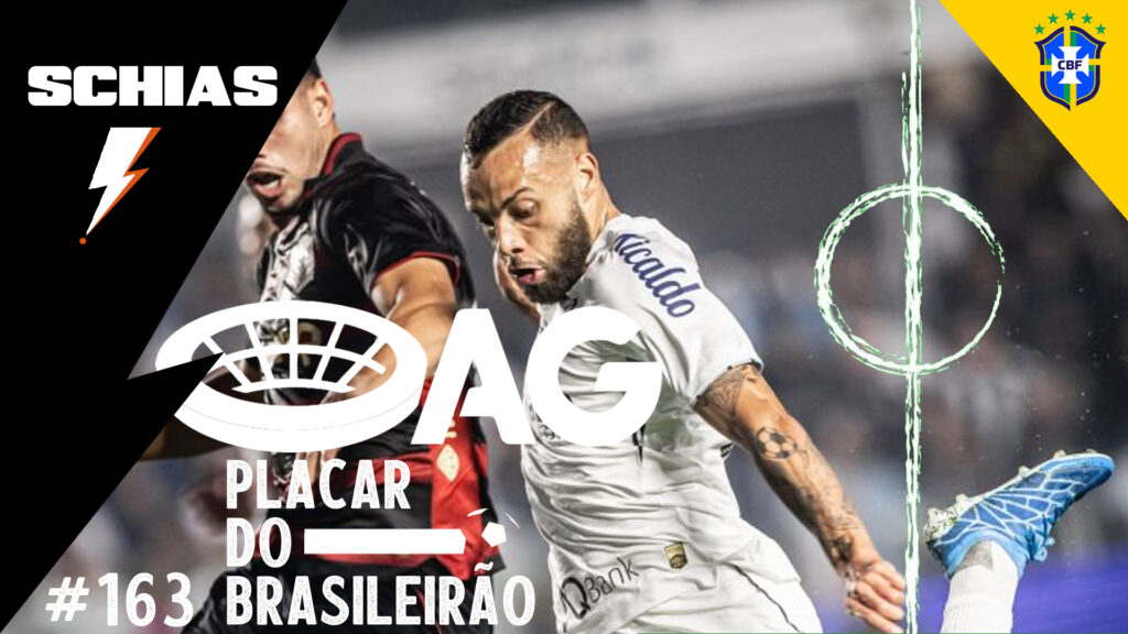 AG Placar do Brasileirão #163 – 30a rodada de 2024 - vitrine